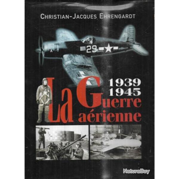 la guerre arienne 1939-1945 de christian jacques ehrengardt