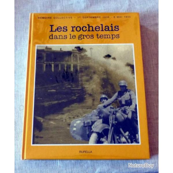 Livre : Les Rochelais dans le gros temps - 1er Septembre 1939-8 Mai 1945