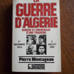LA GUERRE D'ALGERIE de Pierre MONTAGNON - Edition PYGMALION de 1984