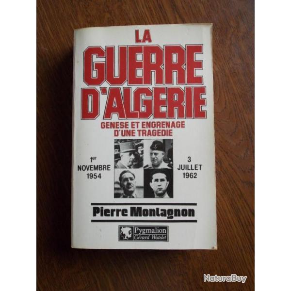 LA GUERRE D'ALGERIE de Pierre MONTAGNON - Edition PYGMALION de 1984