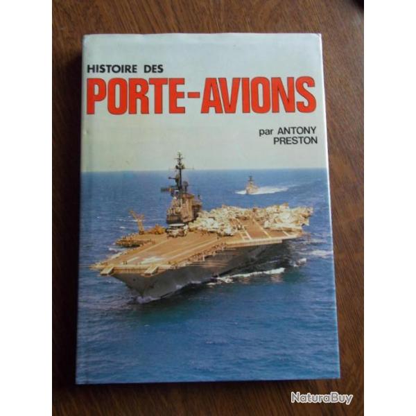 HISTOITE DES PORTES AVIONS par Antony PRESTON - PML Editions de 1980