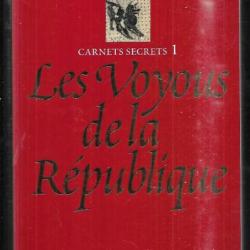 les voyous de la république carnets secrets 1 de jean montaldo