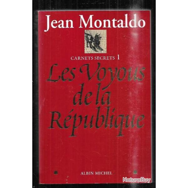 les voyous de la rpublique carnets secrets 1 de jean montaldo