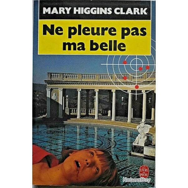 Ne pleure pas ma belle - Mary Higgins Clark - 1991