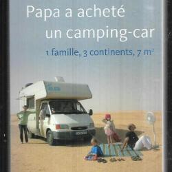 papa a acheté un camping-car 1 famille , 3 continents , 7m2 de françois althabegoity