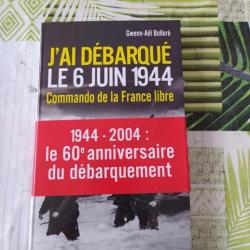 LIVRE J AI DEBARQUE LE 6JUIN 1944 COMMANDO DE LA FRANCE LIBRE GWENN AEL BOLLORE