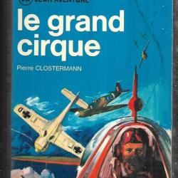 le grand cirque . J'ai lu bleu a 42 par Pierre Clostermann