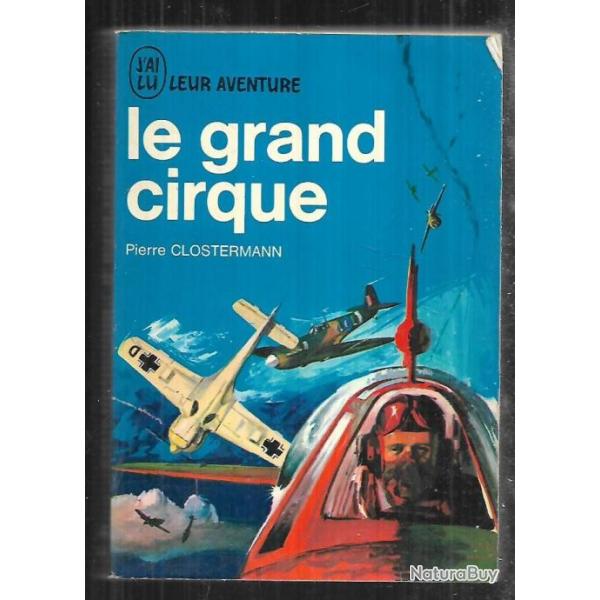 le grand cirque . J'ai lu bleu a 42 par Pierre Clostermann