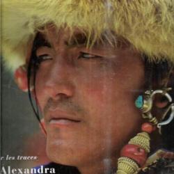 au tibet des brigands gentilshommes sur les traces d'alexandra david néel