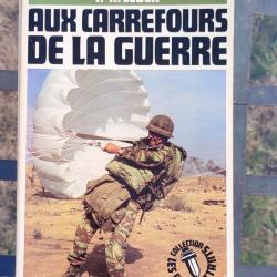 RARE « Aux carrefours de la guerre » Par Paul-Alain Léger  DEDICACE  |COMMANDOS