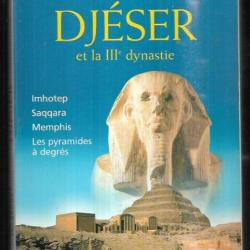 djéser et la IIIe dynastie les grands pharaons de michel baud imhotep, memphis, saqqara