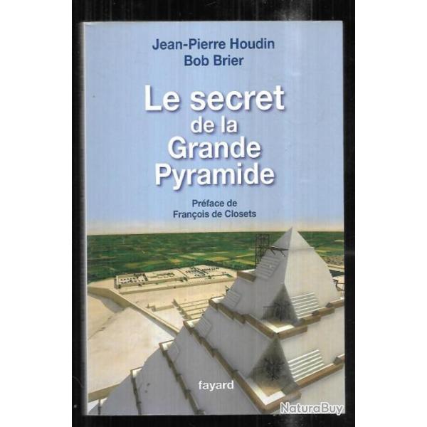 le secret de la grande pyramide de jean-pierre houdin et bob brier gypte ancienne