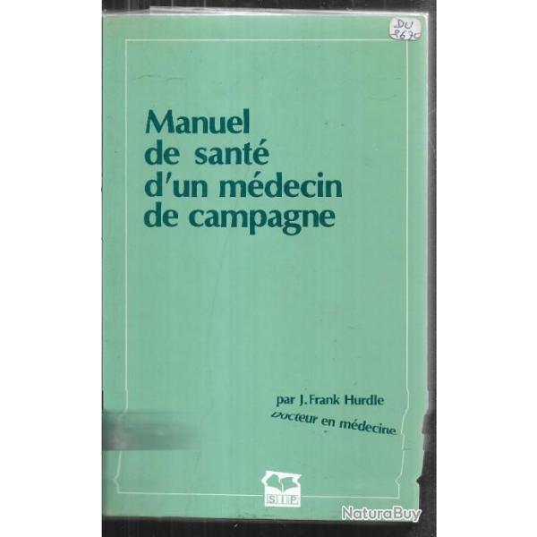 manuel de sant d'un mdecin de  campagne de j.frank hurdle docteur en mdecine