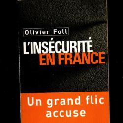 l'insécurité en france un grand flic accuse d'olivier foll