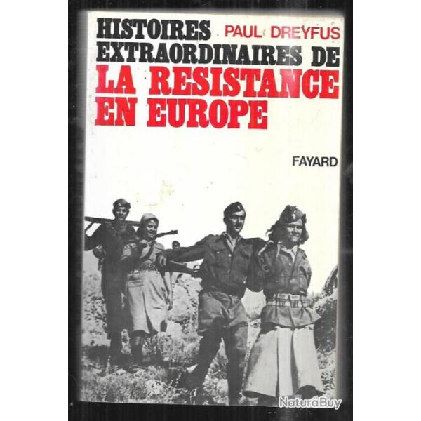 Histoires extraordinaires de La rsistance en Europe de paul dreyfus