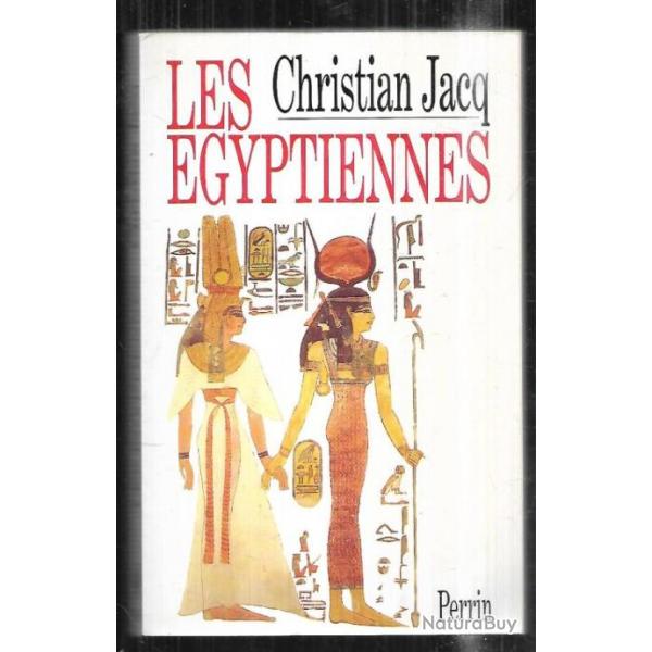 les gyptiennes portraits de femmes de l'gypte pharaonique de christian jacq