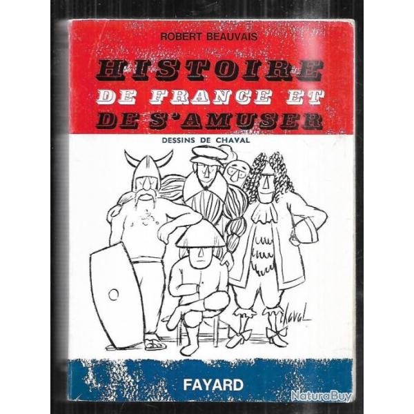 histoire de france et de s'amuser de robert beauvais dessins de chaval