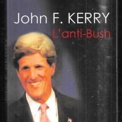 john f.kerry l'anti-bush de sean besanger et alex thomas politique américaine