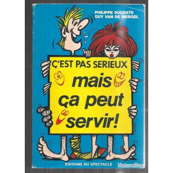 c'est pas srieux mais a peut servir philippe socrate et guy van de mergel dessins james hodges