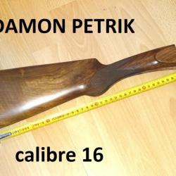 crosse fusil DAMON PETRIK calibre 16 - VENDU PAR JEPERCUTE (a6869)