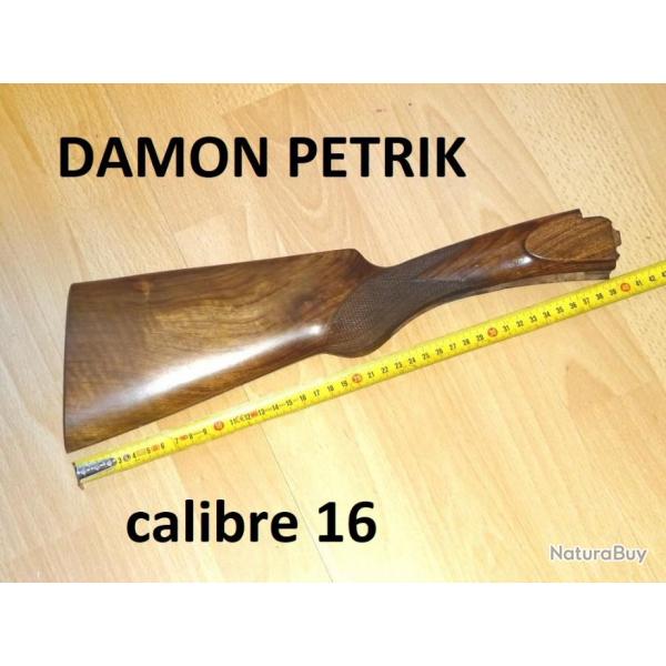 crosse fusil DAMON PETRIK calibre 16 - VENDU PAR JEPERCUTE (a6869)