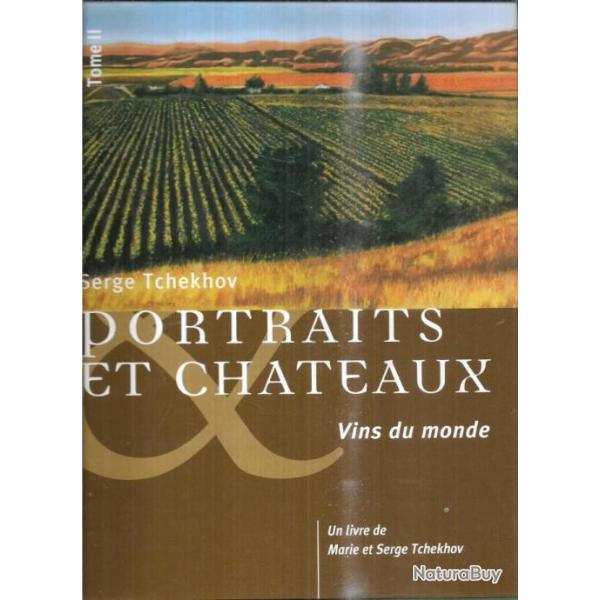 portraits et chateaux tome 2 de marie et serge tchkhov vins du monde