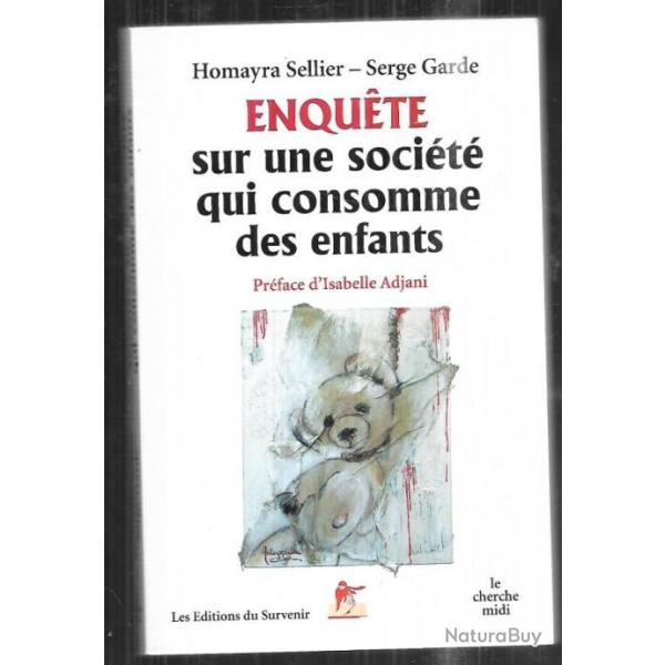 enqute sur une socit qui consomme des enfants d'homayra sellier et serge garde