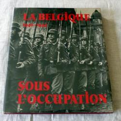 Livre : la Belgique sous l'occupation 1940 - 1944