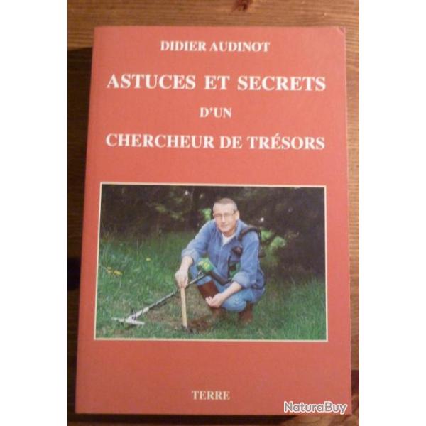 Didier Audinot - Astuce et secrets d'un chercheur de trsors