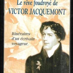 le rêve foudroyé de victor jacquemont itinéraires d'un écrivain voyageur de yannick resch , inde
