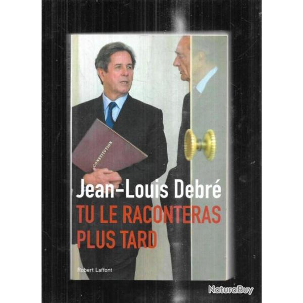 tu le raconteras plus tard de jean-louis debr politique franaise