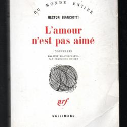 l'amour n'est pas aimé d'hector bianciotti nouvelles traduit de l'espagnol