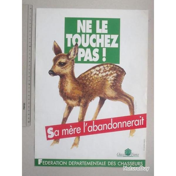 AFFICHE CHASSE ancienne "NE LE TOUCHEZ PAS ! " Protection des FAONS (N2) - Fdration des chasseurs