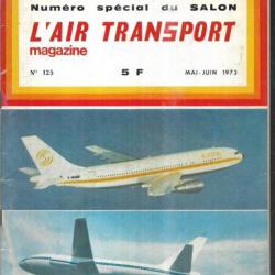 l'air transport magazine numéro spécial du salon 125 de 1973 , 30e salon du bourget