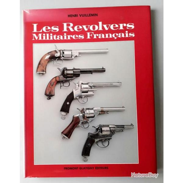 Livre " Les Revolvers militaire Franais " Henri Vuillemin, 1991
