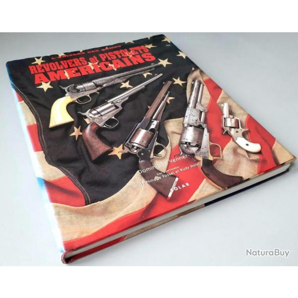 Livre " Revolvers et Pistolets Americain " Dominique Venner, 1996 - Editions Solar