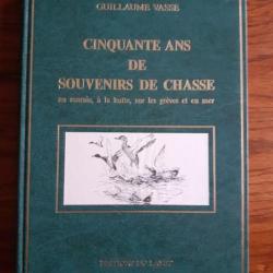Livre 50 ans Souvenirs de Chasse Guillaume VASSE, Book 50 Years Hunting Memories