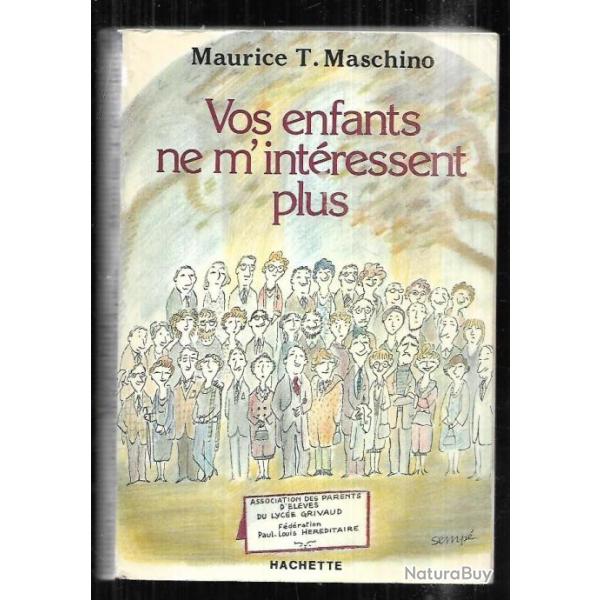 vos enfants ne m'interessent pas de maurice t.maschino