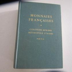 Monnaies françaises - Colonies 1670-1942 et métropole 1774-1942 de Victor Guilloteau-  édition 1960