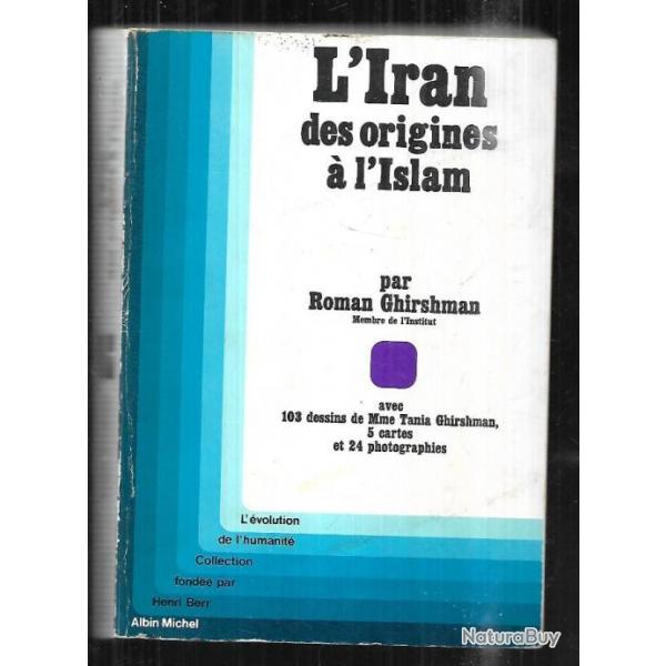 l'iran des origines  l'islam par roman ghirshman