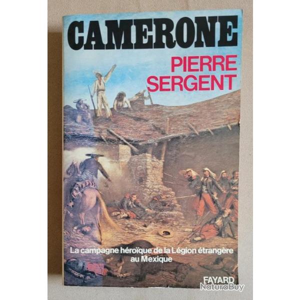 Pierre SERGENT - Camerone (Livre ddicac par l'Auteur) - 1980
