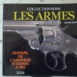 COLLECTIONNONS LES ARMES DE MICHEL ENCAUSSE (manuel de l'amateur d'armes à feu)