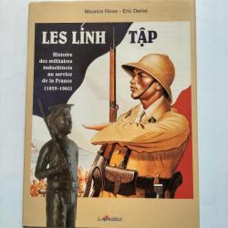 Les Lính Tâp - histoire des militaires indochinois au service de la France, 1859-1960
