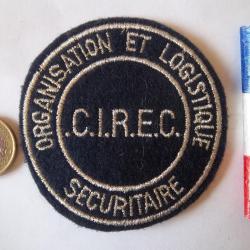 écusson obsolète C.I.R.E.C organisation et logistique sécuritaire