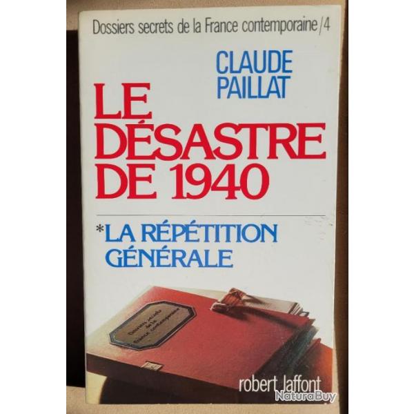 Dossiers Secrets de la France Contemporaine (4) Le Dsastre de 1940 - Claude PAILLAT