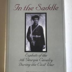 IN THE SADDLE - Exploits of the 5th Georgia Cavalry During the Civil War - 1999 - Timothy DAISS