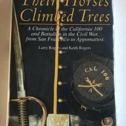 Their Horses Climbed Trees: A Chronicle of the California 100 and Battalion in the Civil War