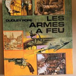 MILITARIA Très Beau Livre: Les Armes à Feu - Dudley Pope (1965)
