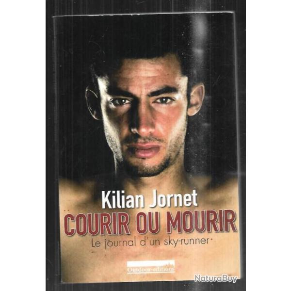 courir ou mourir le journal d'un sky-runner de kilian jornet