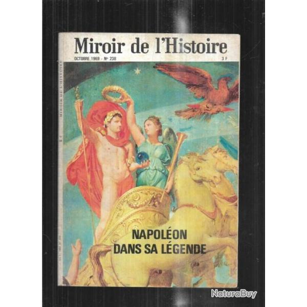 miroir de l'histoire 238 octobre 1969 napolon dans sa lgende , sotriques du XIXe , la chasse au